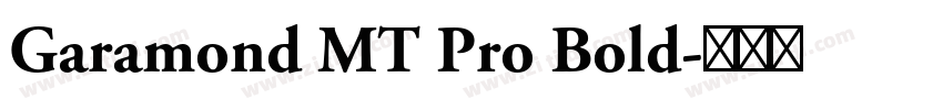 Garamond MT Pro Bold字体转换 Garamond MT Pro Bold字体转换